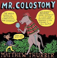 Mr Colostomy - Matthew Thurber