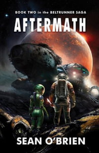 Aftermath : Book Two in the Beltrunner Saga - Sean O'Brien