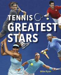 Tennis' Greatest Stars : Greatest Stars - Mike Ryan