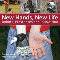 New Hands, New Life : Robots, Prostheses and Innovation - Jan Andrysek