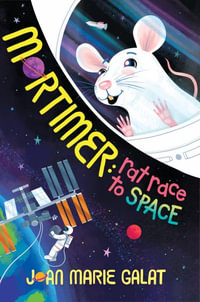 Mortimer : Rat Race to Space - Joan Marie Galat