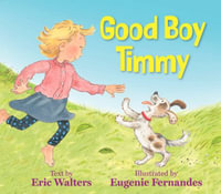 Good Boy Timmy - Eric Walters