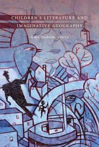 Children's Literature and Imaginative Geography - Aïda Hudson