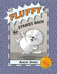 Fluffy Strikes Back : A P.U.R.S.T. Adventure - ASHLEY SPIRES