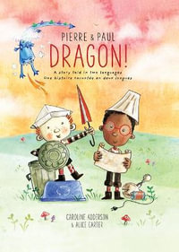 Pierre & Paul Dragon! : Pierre & Paul - CAROLINE ADDERSON