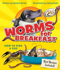 Worms for Breakfast : How to Feed a Zoo - HELAINE BECKER