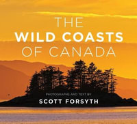 The Wild Coasts of Canada - Scott Forsyth