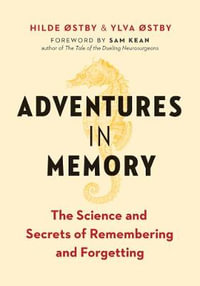 Adventures in Memory : The Science and Secrets of Remembering and Forgetting - Hilde stby