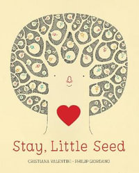 Stay, Little Seed - Cristiana Valentini