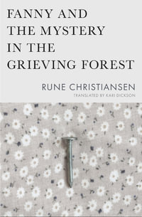 Fanny and the Mystery in the Grieving Forest : Literature in Translation Series - Rune Christiansen