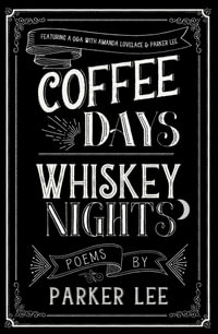 Coffee Days Whiskey Nights - Cyrus Parker