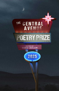 The Central Avenue Poetry Prize 2025 : Central Avenue Poetry Prize - Beau Adler