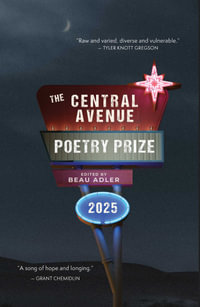 The Central Avenue Poetry Prize 2025 : Central Avenue Poetry Prize - Beau Adler