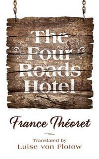 The Four Roads Hotel : Essential Translations Series - France Thoret