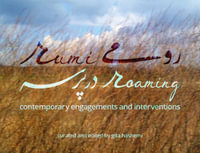 rumi roaming : contemporary engagements and interventions - Gita Hashemi