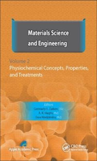 Materials Science and Engineering, Volume II : Physiochemical Concepts, Properties, and Treatments - Gennady E. Zaikov