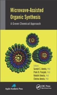 Microwave-Assisted Organic Synthesis : A Green Chemical Approach - Suresh C. Ameta