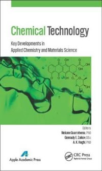 Chemical Technology : Key Developments in Applied Chemistry, Biochemistry and Materials Science - Nekane Guarrotxena