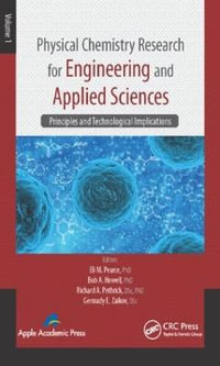 Physical Chemistry Research for Engineering and Applied Sciences, Volume One : Principles and Technological Implications - Eli M. Pearce