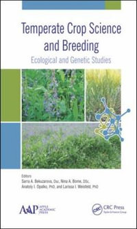 Temperate Crop Science and Breeding : Ecological and Genetic Studies - Sarra Abramovna Bekuzarova