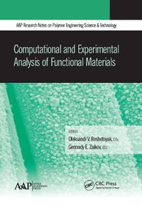 Computational and Experimental Analysis of Functional Materials : AAP Research Notes on Polymer Engineering Science and Technology - Oleksandr V. Reshetnyak