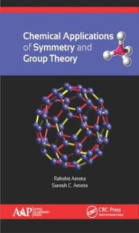 Chemical Applications of Symmetry and Group Theory - Rakshit Ameta