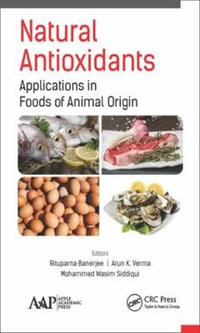 Natural Antioxidants : Applications in Foods of Animal Origin - Rituparna Banerjee