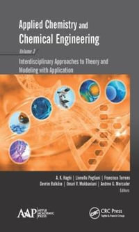 Applied Chemistry and Chemical Engineering, Volume 3 : Interdisciplinary Approaches to Theory and Modeling with Applications - A. K. Haghi