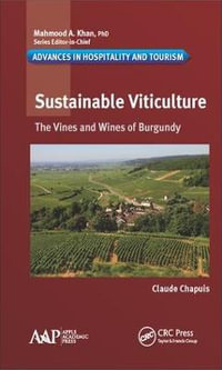 Sustainable Viticulture : The Vines and Wines of Burgundy - Claude Chapuis