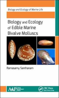 Biology and Ecology of Edible Marine Bivalve Molluscs : Biology and Ecology of Marine Life - Ramasamy Santhanam