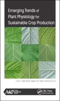 Emerging Trends of Plant Physiology for Sustainable Crop Production - Zafar Abbas, PhD.