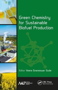 Green Chemistry for Sustainable Biofuel Production - Veera Gnaneswar Gude