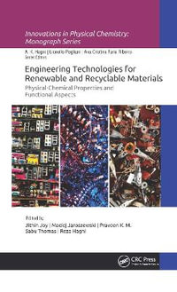 Engineering Technologies for Renewable and Recyclable Materials : Physical-Chemical Properties and Functional Aspects - Jithin Joy