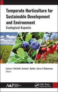 Temperate Horticulture for Sustainable Development and Environment : Ecological Aspects - Larissa I. Weisfeld