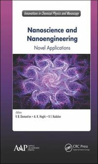 Nanoscience and Nanoengineering : Novel Applications - Vjacheslav B. Dement'ev