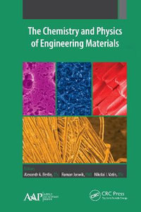 The Chemistry and Physics of Engineering Materials : Two Volume Set - Alexandr A. Berlin