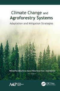 Climate Change and Agroforestry Systems : Adaptation and Mitigation Strategies - Abhishek Raj