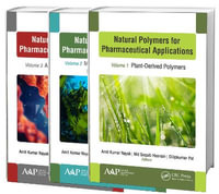 Natural Polymers for Pharmaceutical Applications, 3-volume set : Volume 1: Plant-Derived Polymers, Volume 2: Marine- and Microbiologically Derived Polymers, and Volume 3: Animal-Derived Polymers - Amit Kumar Nayak