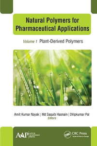 Natural Polymers for Pharmaceutical Applications : Volume 1: Plant-Derived Polymers - Amit Kumar Nayak