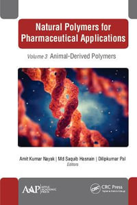 Natural Polymers for Pharmaceutical Applications : Volume 3: Animal-Derived Polymers - Amit Kumar Nayak