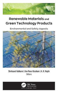 Renewable Materials and Green Technology Products : Environmental and Safety Aspects - Shrikaant Kulkarni