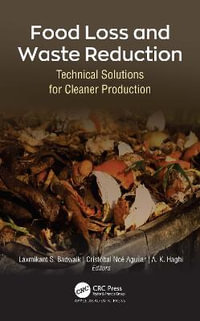 Food Loss and Waste Reduction : Technical Solutions for Cleaner Production - Laxmikant S. Badwaik