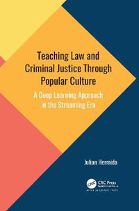 Teaching Law and Criminal Justice Through Popular Culture : A Deep Learning Approach in the Streaming Era - Julian Hermida