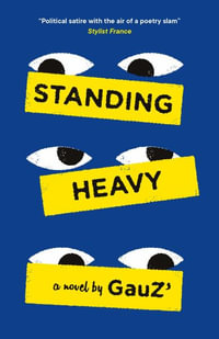 Standing Heavy : Biblioasis International Translation - Gauz'