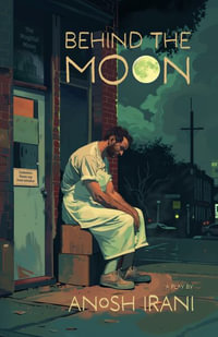 Behind the Moon - Anosh Irani