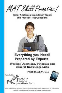 Miller Analogies Skill Practice! : Practice Test Questions for the Miller Analogies Test - Complete Test Preparation Inc