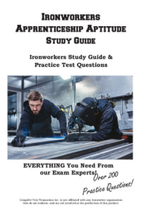 Ironworkers  Apprenticeship Aptitude   Study Guide - Complete Test Preparation Inc.