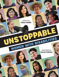 Unstoppable : Women with Disabilities - Helen Wolfe