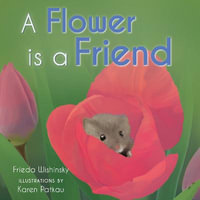 It's Good to Be a Flower - Frieda Wishinsky