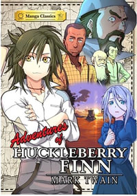 Adventures of Huckleberry Finn : Manga Classics - Mark Twain